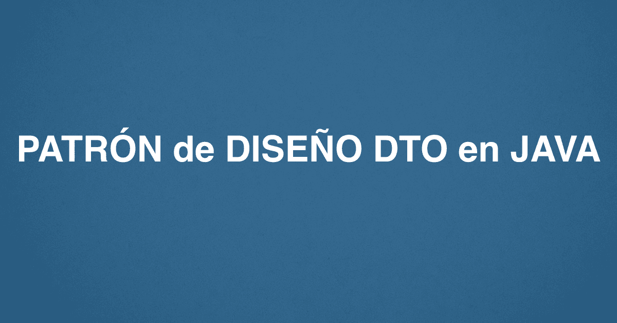 PATRÓN de DISEÑO DTO en JAVA