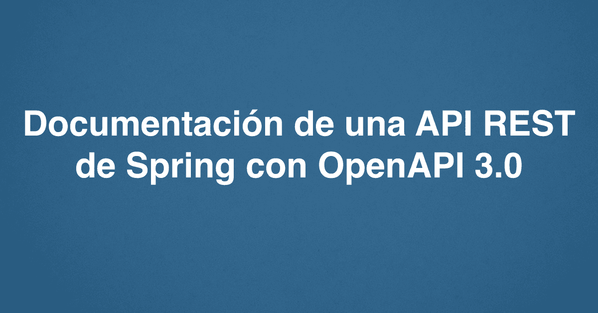 Documentación de una API REST de Spring con OpenAPI 3.0