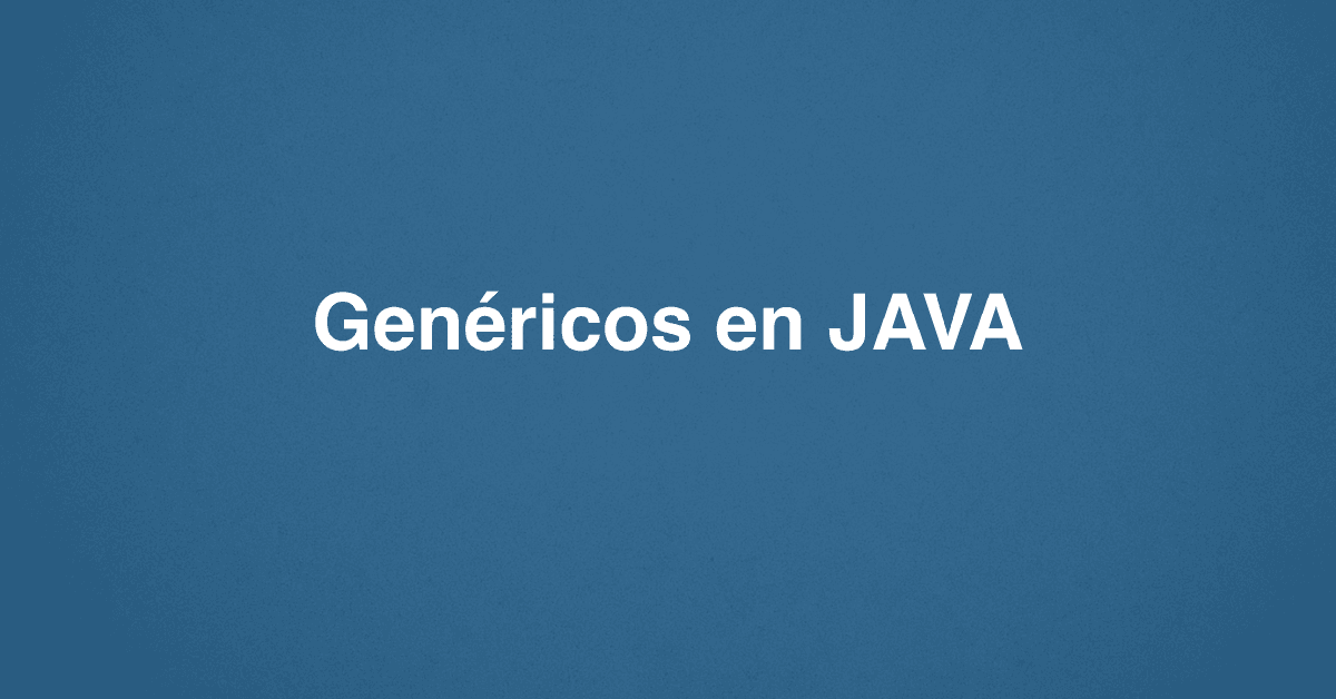 Genéricos en JAVA