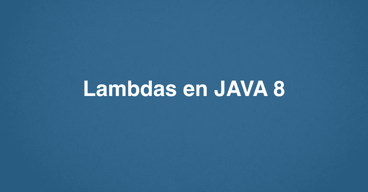 Lambdas en JAVA 8