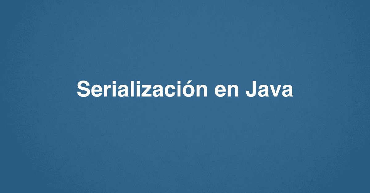 Serialización en Java