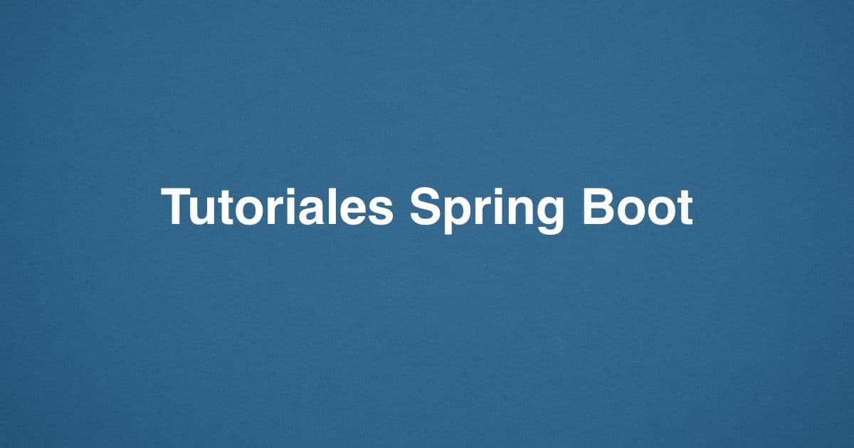 Tutoriales Spring Boot