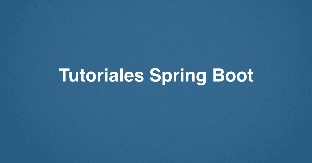 Tutoriales Spring Boot